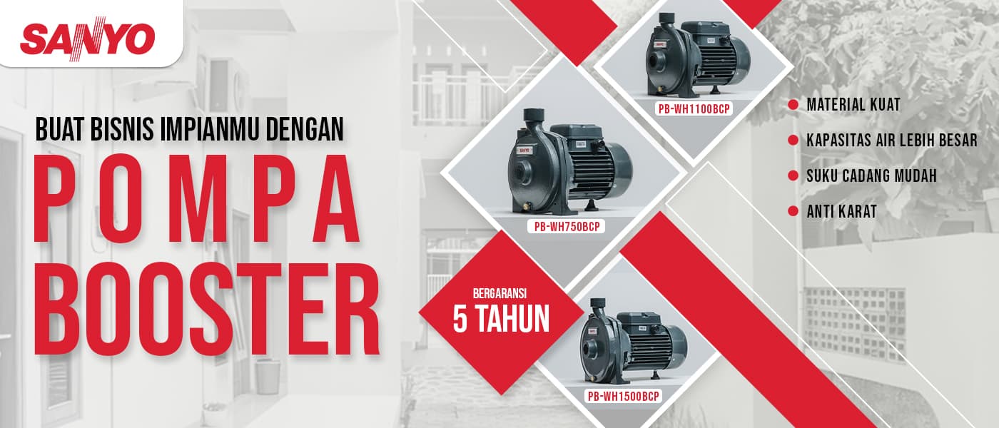 Buat bisnis impian Anda dengan pompa booster Sanyo: PB-WH750BCP, PB-WH1100BCP dan PB-WH1500BCP